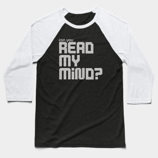 Can You Read My Mind? Baseball T-Shirt